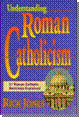 UNDERSTANDING ROMAN CATHOLICISM